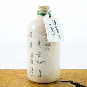 Message on a bottle And dance like the wave of the sea' – W. B Yeats.