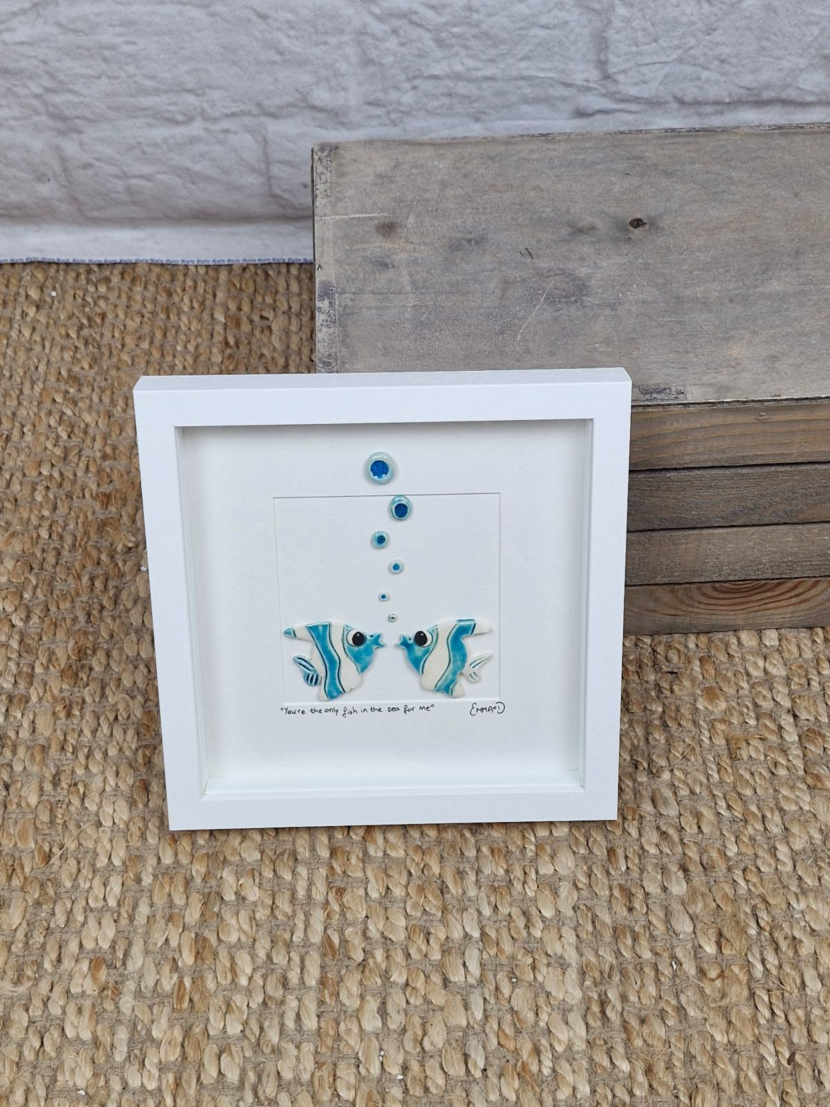 You're the only fish in the sea for me - Small Frame