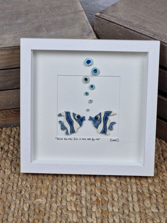You're the only fish in the sea for me - Small Frame